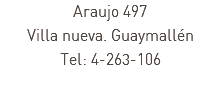 Araujo 497 Villa nueva. Guaymallén
Tel: 4-263-106
